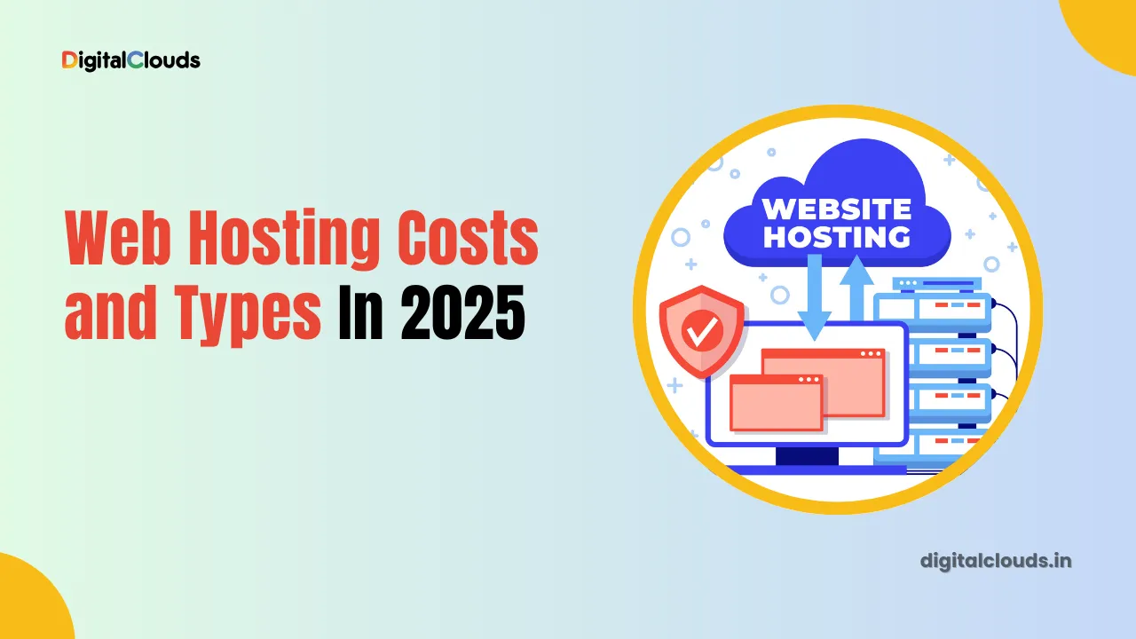 Web Hosting Costs and Types in 2025